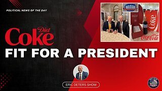 Diet Coke Fit For A President | Eric Deters Show