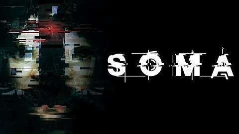 SOMA Revisited -1: The Catharsis [STREAM ARCHIVE]