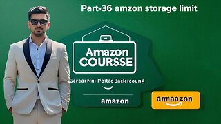 Part 36 amazon storage limit | amazon course | shahid anwar