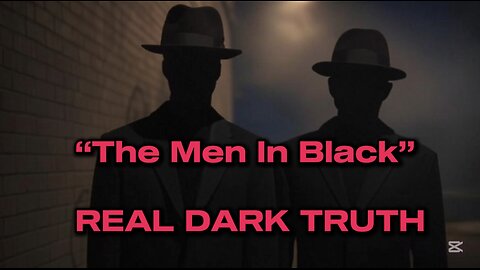 “Men In Black” Theory, Real Dark Truth