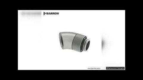 Barrow PC water cooling Rotary Fittings tube connector Sliding tubing 45 Degree Review