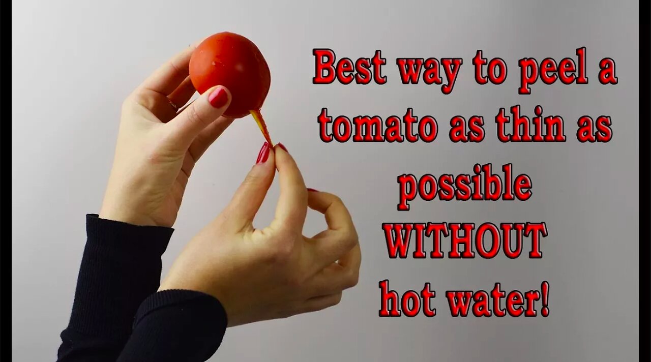 Best way to peel a tomato as thin as possible WITHOUT hot water + A great tip