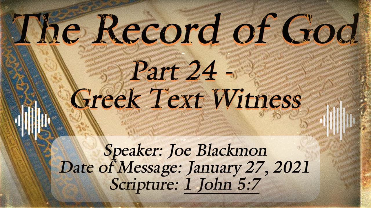 Joe Blackmon - The Record of God Pt. 24: The Greek Witness (1 John 5:7)