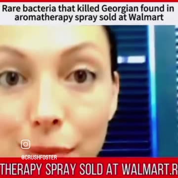 Deadly Bacteria in Walmart Aromatherapy Spray Linked to Georgia Death