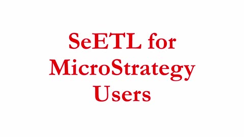 IBI047 - SeETL For MicroStrategy Users