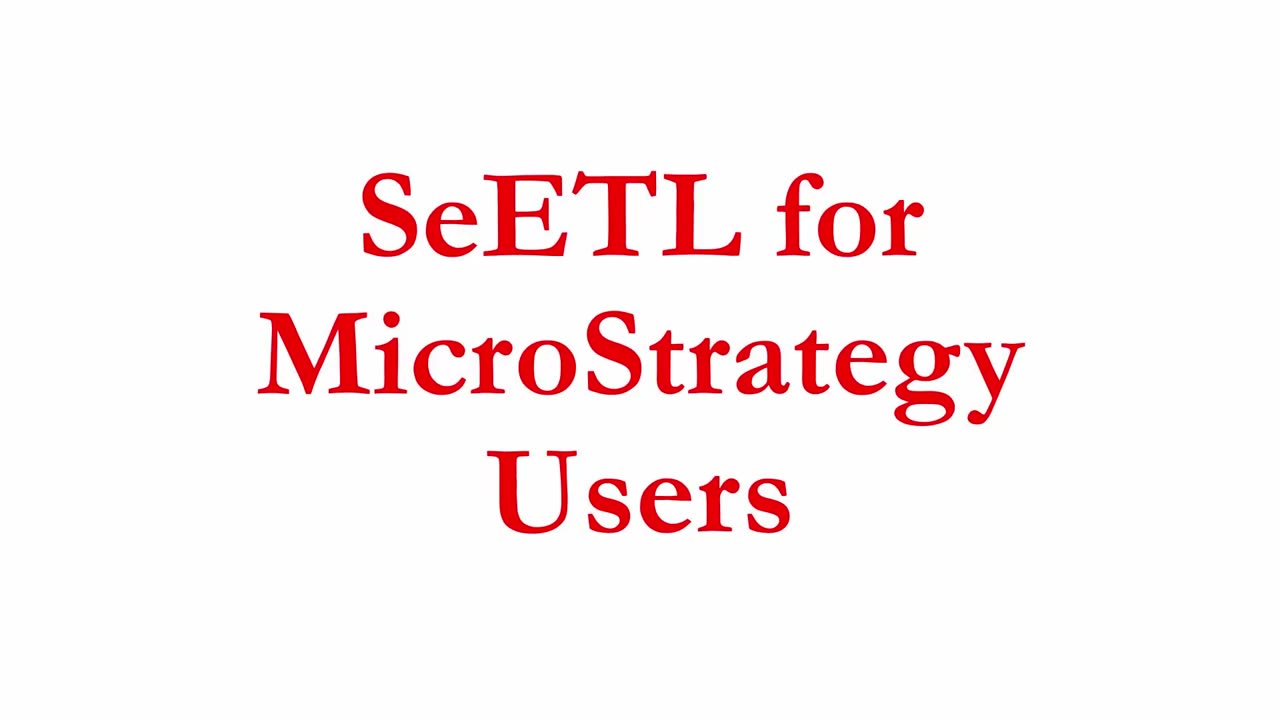 IBI047 - SeETL For MicroStrategy Users