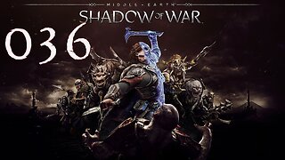 Middle-Earth Shadow of War 036 To Gorgoroth & Reversal of Fortune