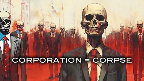 Corporation = Corpse