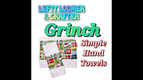 Grinch Themed Hand Towels with Lefty Loomer