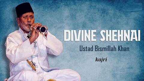 BISMILLAH KHAN---KAJRI