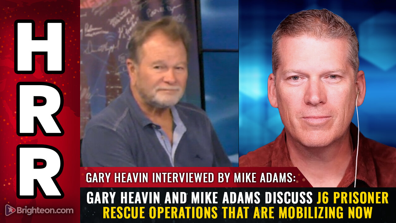 Gary Heavin and Mike Adams discuss J6 prisoner rescue operations...