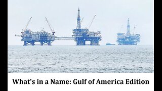 What's in a Name: Gulf of America Edition