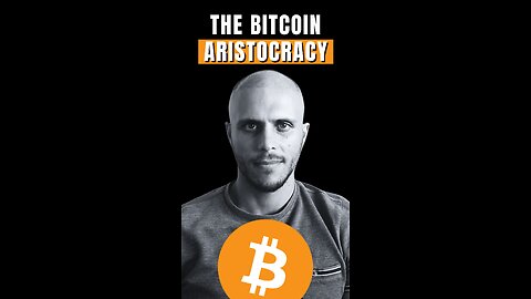 Bitcoin Holders Will Be The New ARISTOCRACY