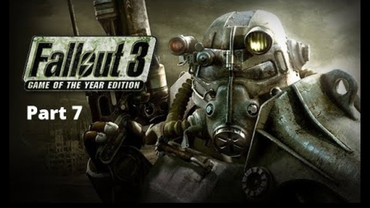 Fallout 3: Game of the Year Edition Walkthrough | Part 7