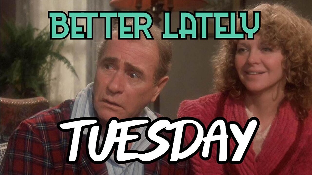 Better Lately - Tuesday