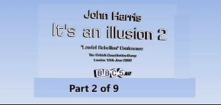 John Harris - ITS AN ILLUSION 2 part 2 of 9