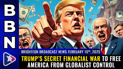 Trump's secret FINANCIAL WAR to free America from globalist control
