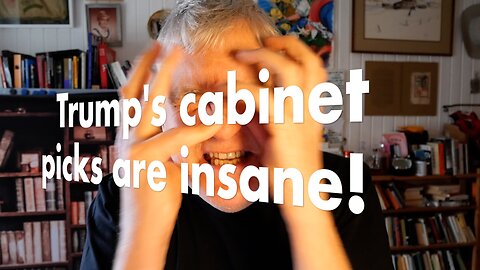 Trump's cabinet picks are insane!