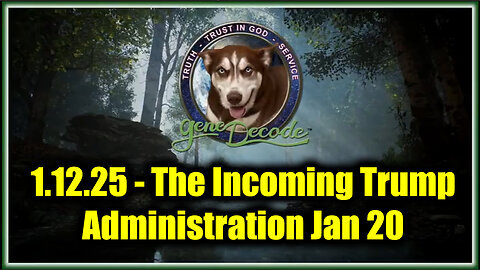 Gene Decode Update 'The Incoming Trump Administration Jan 20'