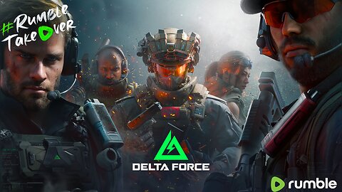 🟢2025 IS HERE - Delta Force! #RumbleGaming