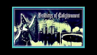 BUILDINGS OF ENLIGHTENMENT! Old World Architecture: Free Energy & Sonic Healing Frequencies!