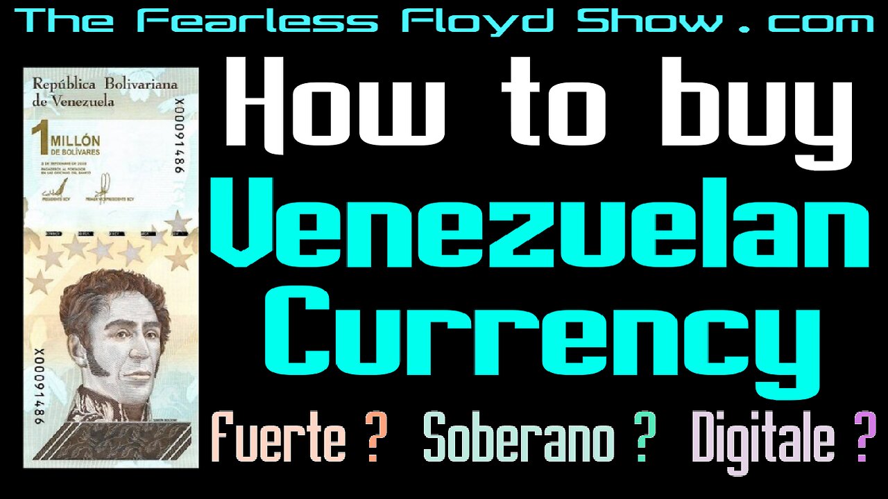 How to buy VENEZUELAN Currencies: Fuerte? Soberano? Digitale? Floyd breaks it all down.