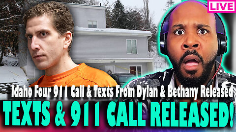 WHOA! 911 CALL RELEASED! Idaho Four 911 Call, Dylan Mortensen & Bethany Funke Texts Revealed