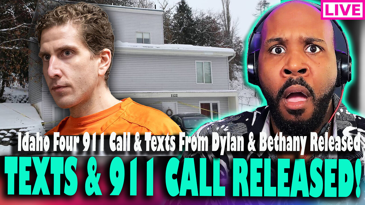 WHOA! 911 CALL RELEASED! Idaho Four 911 Call, Dylan Mortensen & Bethany Funke Texts Revealed