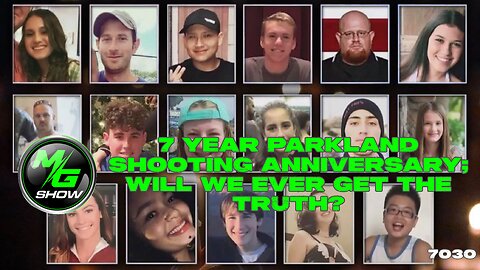 7 Year Parkland Shooting Anniversary; Will We Ever Get The Truth?