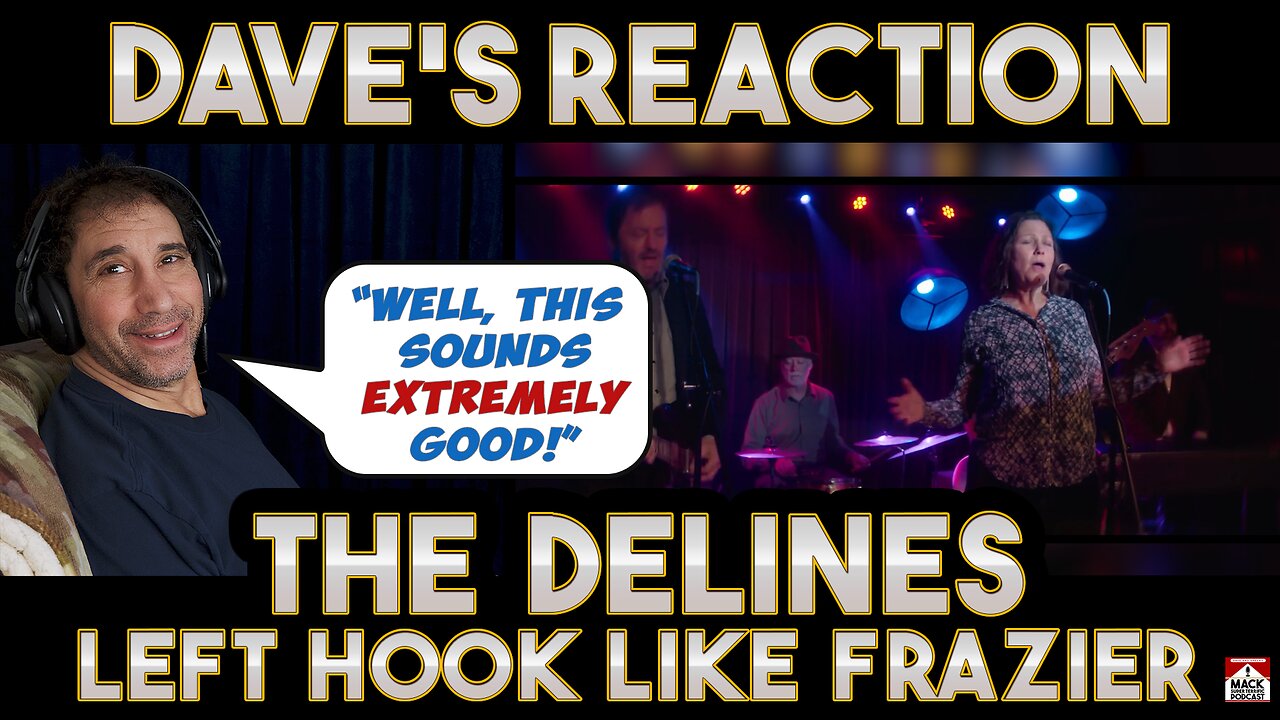 Dave's Reaction: The Delines — Left Hook Like Frazier