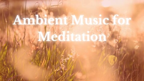 Ambient Music for Meditation