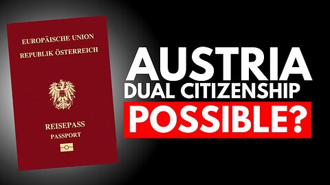 Austria Dual Citizenship Is Now Possible, Find Out How...