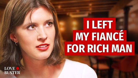 I Left My Fiance For Rich Man