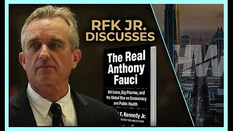 RFK JR. DISCUSSES THE REAL ANTHONY FAUCI