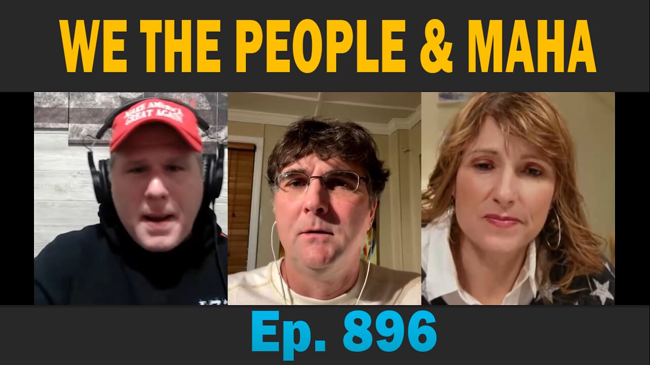 WE THE PEOPLE & MAHA | Ep. 896 | Update News.