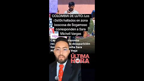 COLOMBIA DE LUTO:Los r3st0s hallados en zona boscosa de Sogamoso corresponden a Sara Michell Vargas