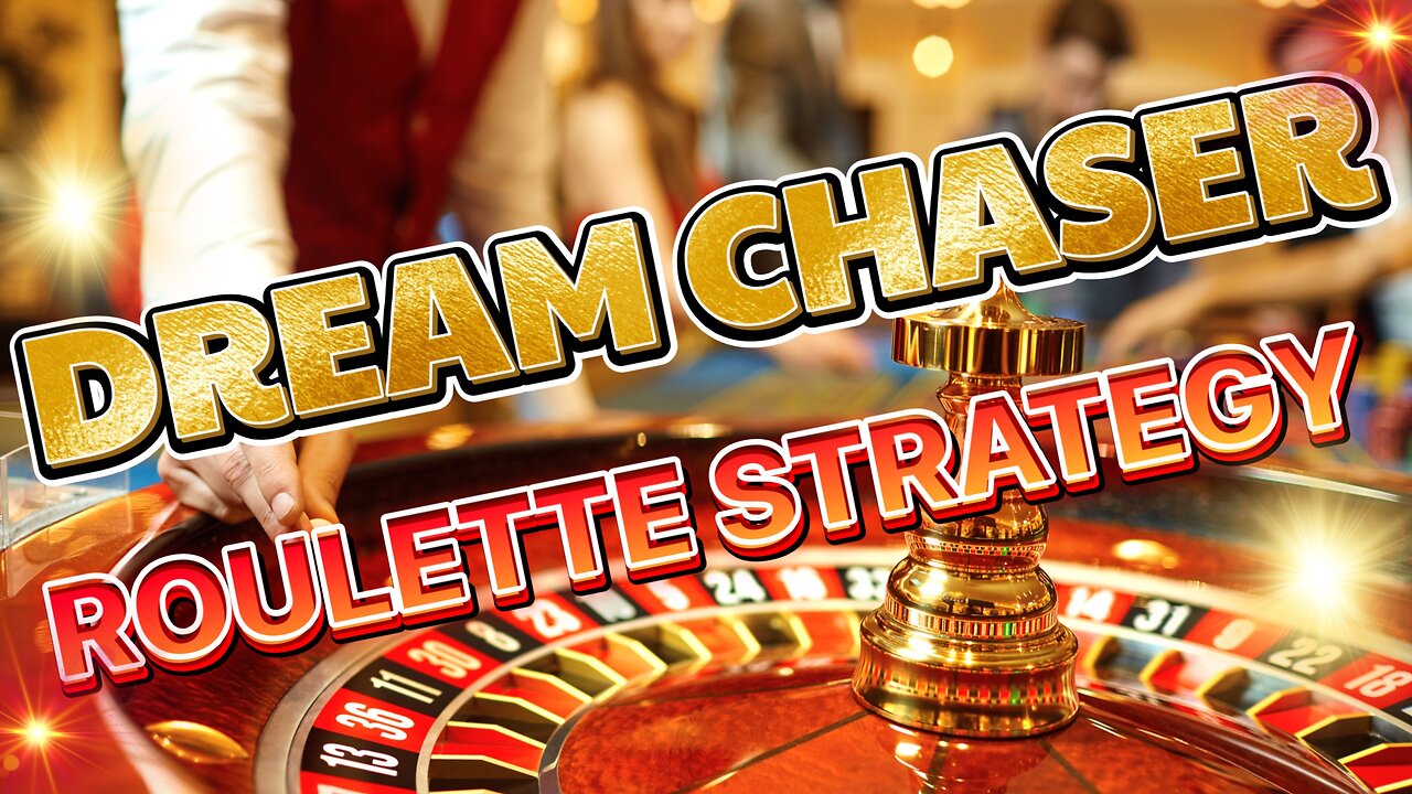 DREAM CHASER ROULETTE STRATEGY