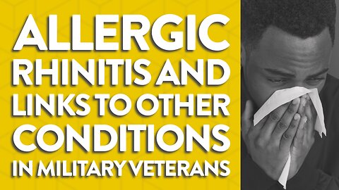 Allergic rhinitis and links to other conditions in military Veterans