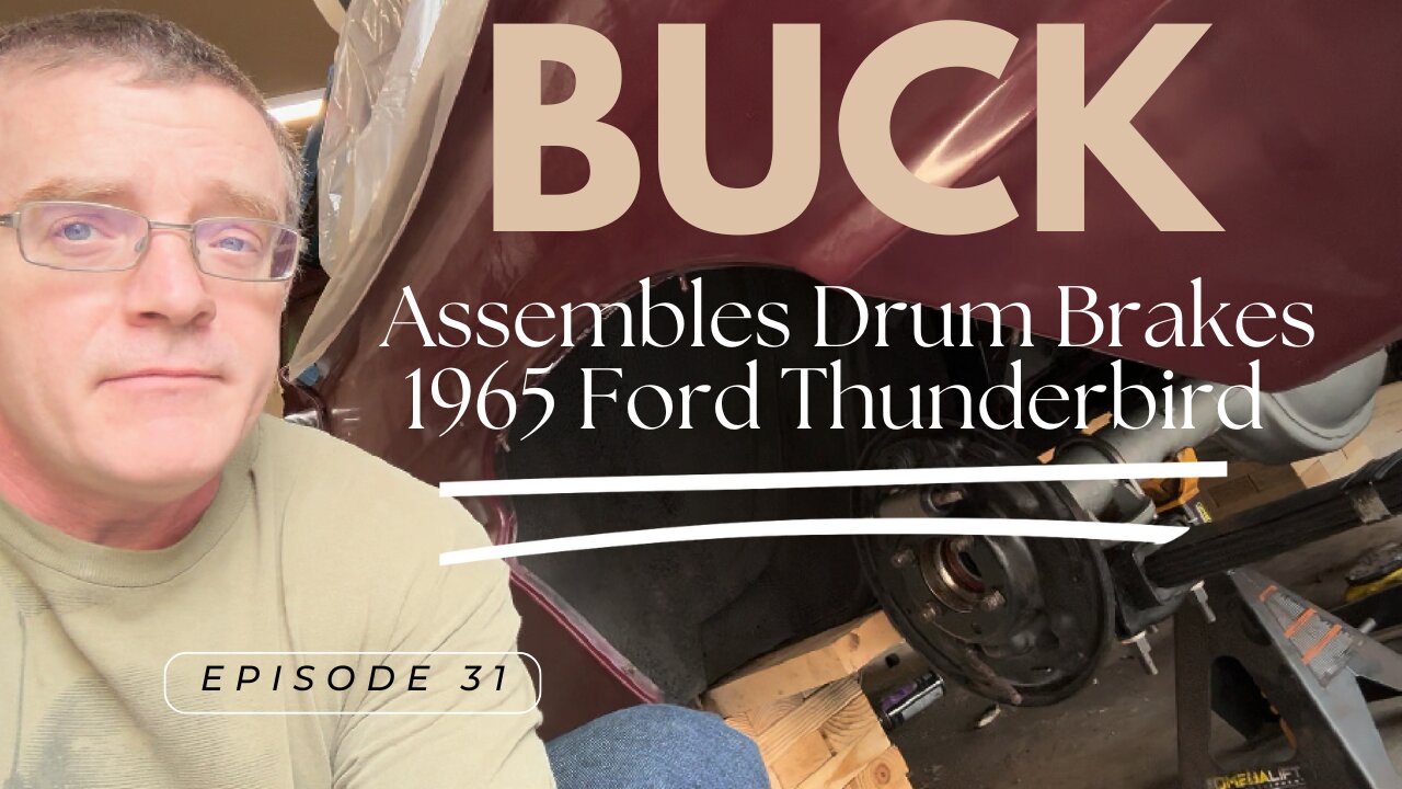 Buck Assembles Some Drum Brakes - 1965 Ford Thunderbird