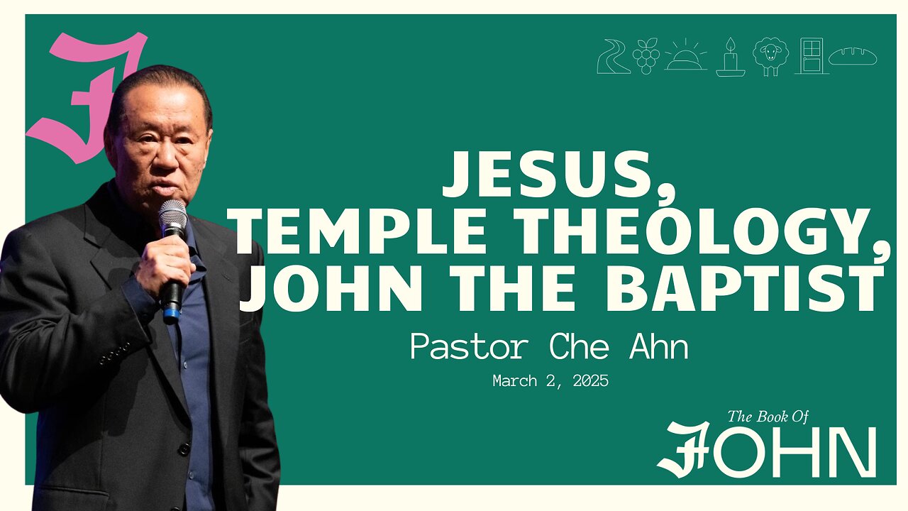Harvest Rock| Che Ahn | Jesus, Temple Theology & John The Baptist