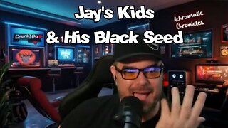 Jay's Kids & His Black Seed