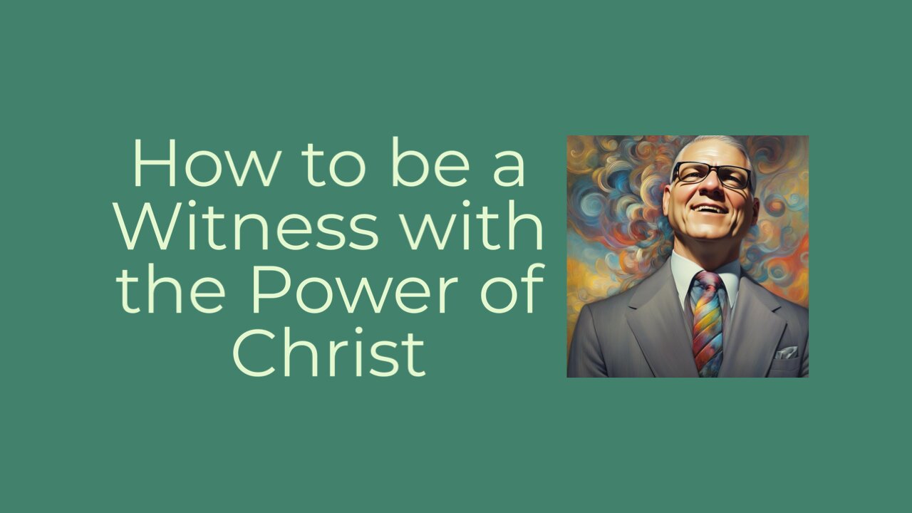 how to be a witness with the power of Christ