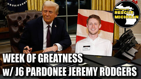 Trump's Triumphant Week of Greatness w/ J6 pardonee Jeremy Rodgers