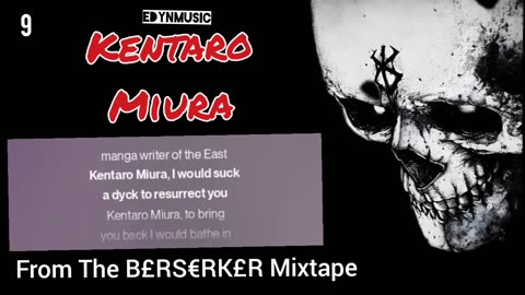 Kentaro Miura | (Song 9 of the BERSERKER Mixtape)