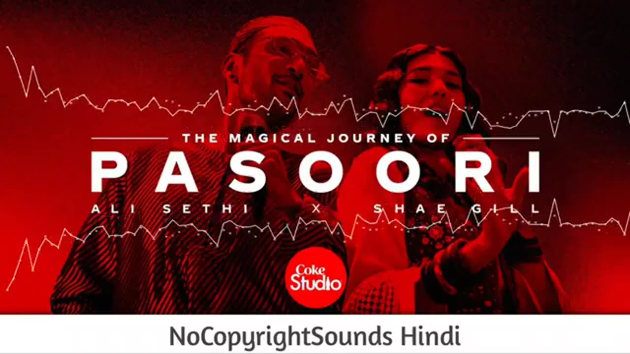 PASOORI _ Ali Sethi x Shae Gill __ Latest NoCopyright Song __ NCS Hindi