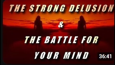 THE STRONG DELUSION & BATTLE 4 YOUR MIND