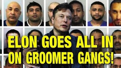 Here’s Why Elon Musk Is Taking On “Groomer Gangs” In The U.K.!