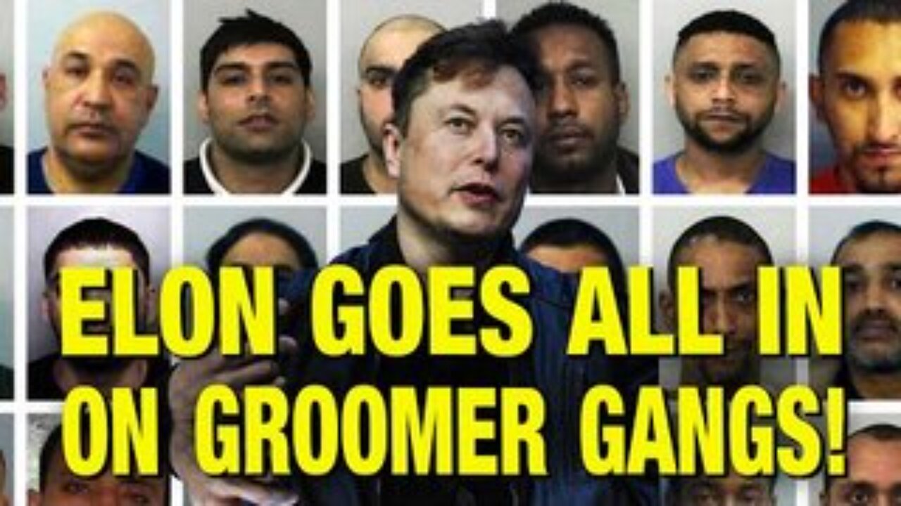 Here’s Why Elon Musk Is Taking On “Groomer Gangs” In The U.K.!