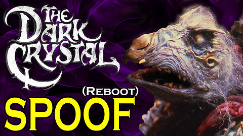 Dark Crystal - Spoof (Reboot)