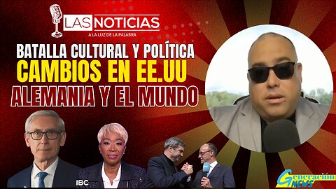 “Batalla Cultural y Política: Cambios en EE.UU., Alemania y el Mundo”